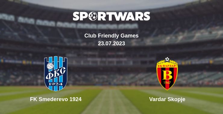 Where to watch the match FK Smederevo 1924 - Vardar Skopje