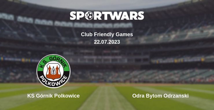 Where to watch the match KS Górnik Polkowice - Odra Bytom Odrzanski