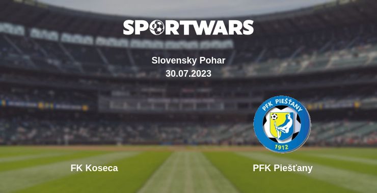 Where to watch the match FK Koseca - PFK Piešťany