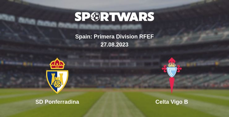 Where to watch the match SD Ponferradina - Celta Vigo B