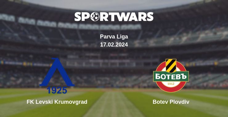 Where to watch the match FK Levski Krumovgrad - Botev Plovdiv