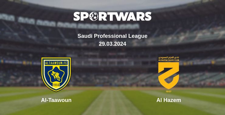 Where to watch the match Al-Taawoun - Al Hazem