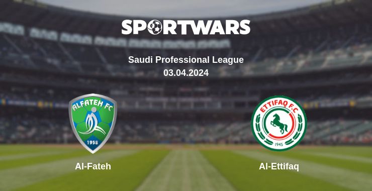 Where to watch the match Al-Fateh - Al-Ettifaq