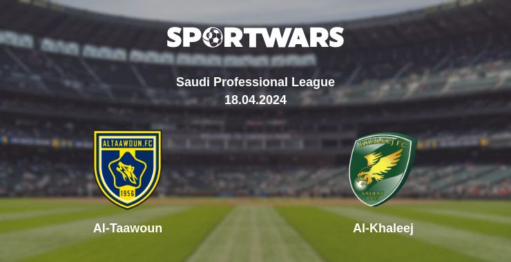 Where to watch the match Al-Taawoun - Al-Khaleej