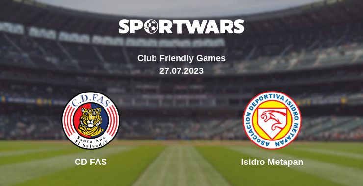 Where to watch the match CD FAS - Isidro Metapan