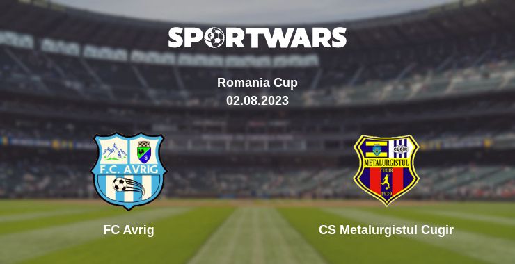 Where to watch the match FC Avrig - CS Metalurgistul Cugir