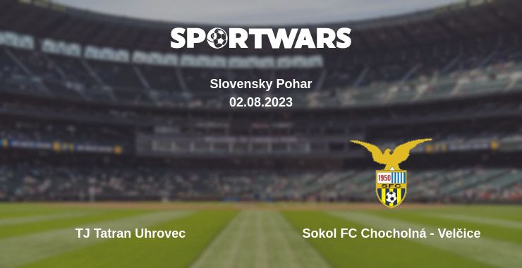 Where to watch the match TJ Tatran Uhrovec - Sokol FC Chocholná - Velčice