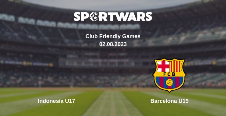 Where to watch the match Indonesia U17 - Barcelona U19