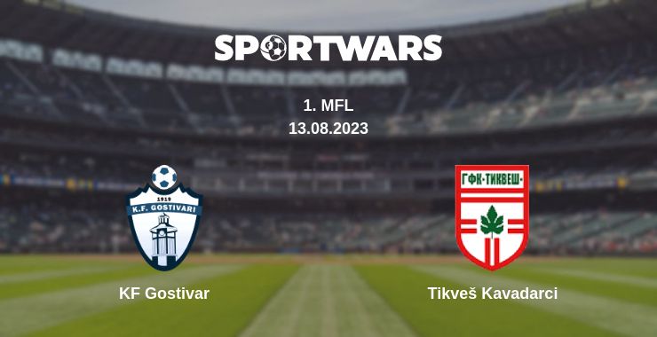 Where to watch the match KF Gostivar - Tikveš Kavadarci