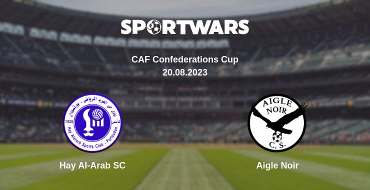 Where to watch the match Hay Al-Arab SC - Aigle Noir