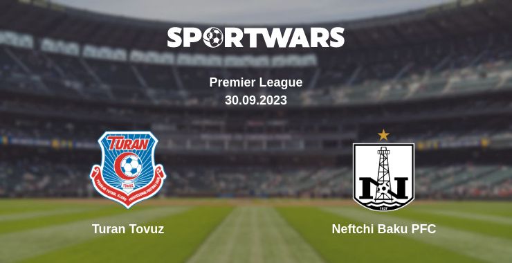 Where to watch the match Turan Tovuz - Neftchi Baku PFC