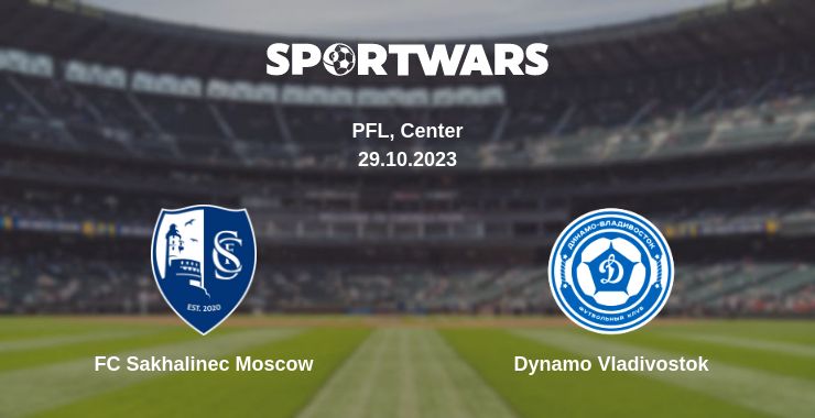 Where to watch the match FC Sakhalinec Moscow - Dynamo Vladivostok