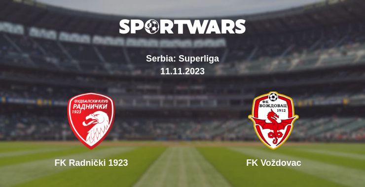 Where to watch the match FK Radnički 1923 - FK Voždovac