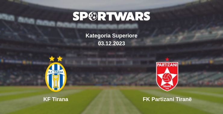 Where to watch the match KF Tirana - FK Partizani Tiranë