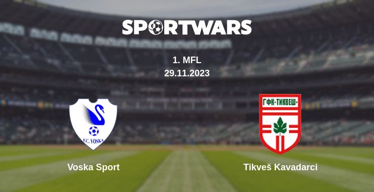 Where to watch the match Voska Sport - Tikveš Kavadarci