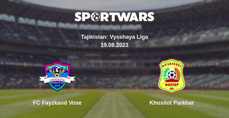 Where to watch the match FC Fayzkand Vose - Khosilot Parkhar