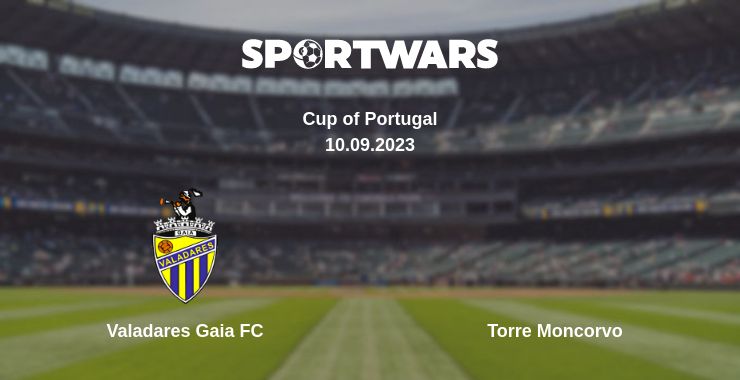 Where to watch the match Valadares Gaia FC - Torre Moncorvo