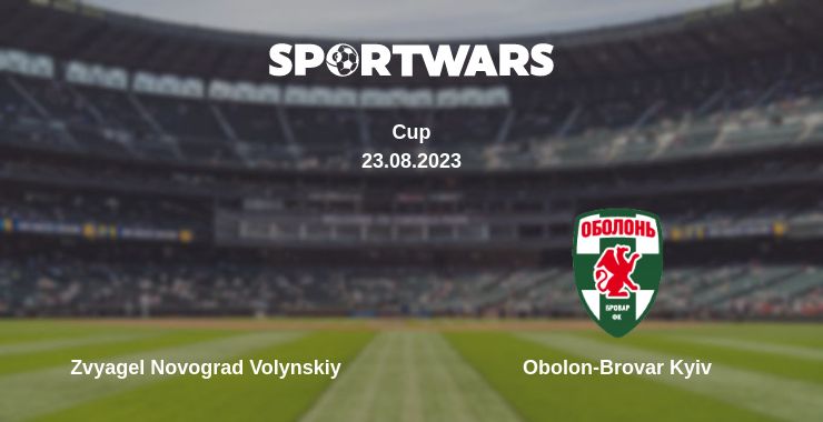 Where to watch the match Zvyagel Novograd Volynskiy - Obolon-Brovar Kyiv