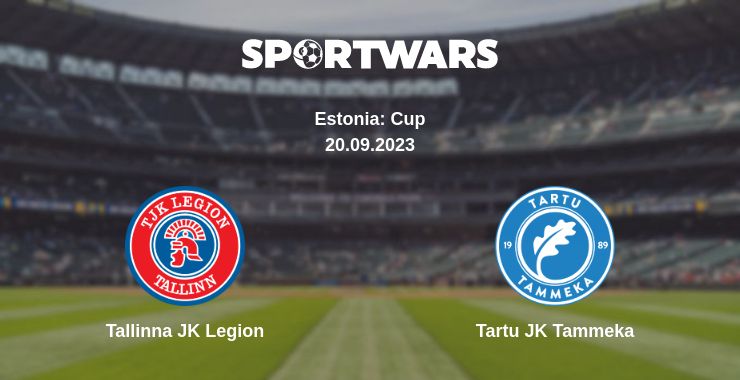 Where to watch the match Tallinna JK Legion - Tartu JK Tammeka