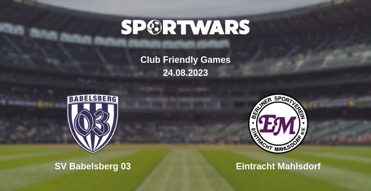 Where to watch the match SV Babelsberg 03 - Eintracht Mahlsdorf