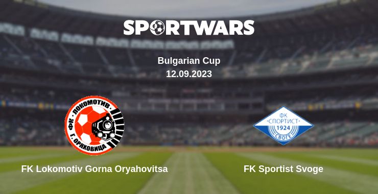 Where to watch the match FK Lokomotiv Gorna Oryahovitsa - FK Sportist Svoge