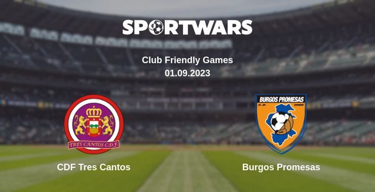 Where to watch the match CDF Tres Cantos - Burgos Promesas