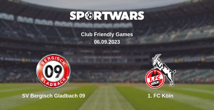 Where to watch the match SV Bergisch Gladbach 09 - 1. FC Köln