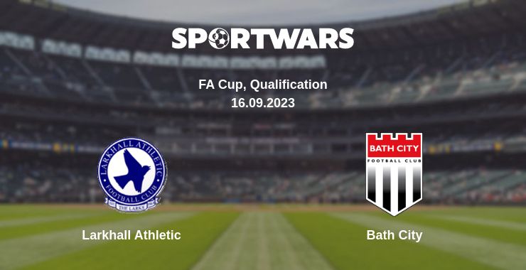 Where to watch the match Larkhall Athletic - Bath City