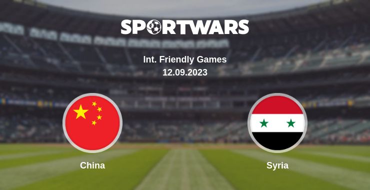 Where to watch the match China - Syria