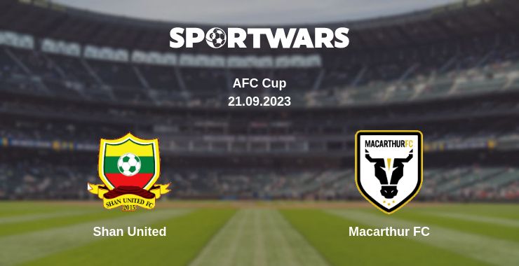 Where to watch the match Shan United - Macarthur FC