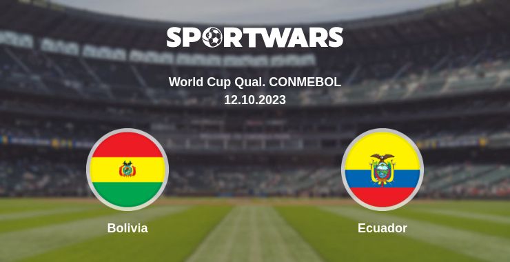 Where to watch the match Bolivia - Ecuador