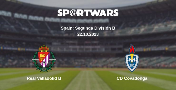 Where to watch the match Real Valladolid B - CD Covadonga