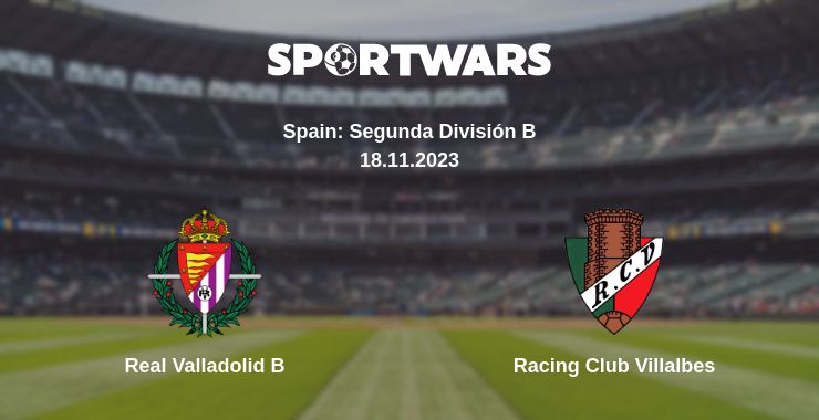 Where to watch the match Real Valladolid B - Racing Club Villalbes