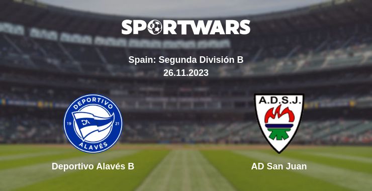 Where to watch the match Deportivo Alavés B - AD San Juan