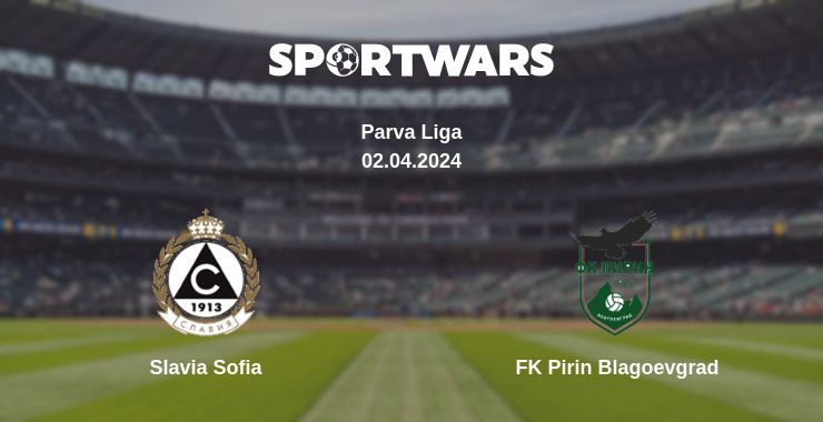 Where to watch the match Slavia Sofia - FK Pirin Blagoevgrad