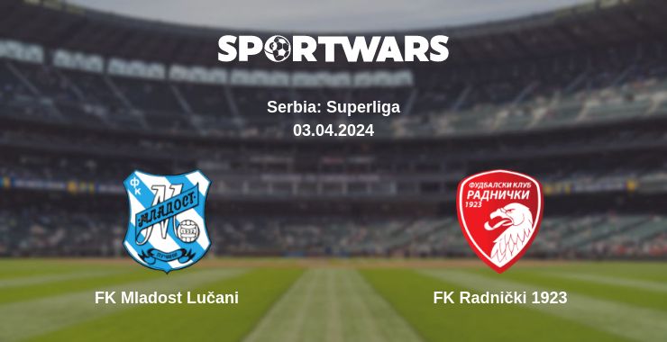 Where to watch the match FK Mladost Lučani - FK Radnički 1923