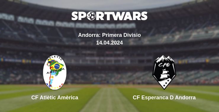 Where to watch the match CF Atlètic Amèrica - CF Esperanca D Andorra