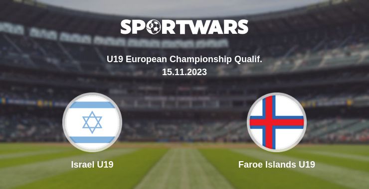 Where to watch the match Israel U19 - Faroe Islands U19