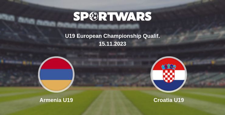 Where to watch the match Armenia U19 - Croatia U19