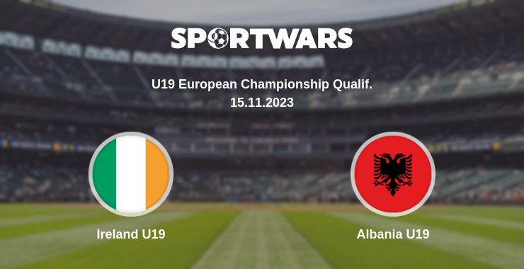 Where to watch the match Ireland U19 - Albania U19