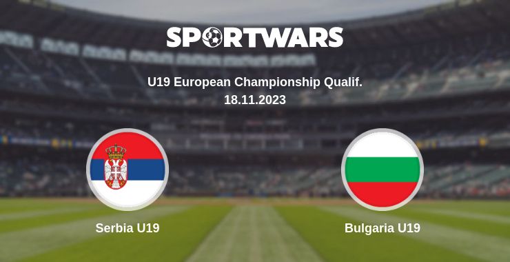 Where to watch the match Serbia U19 - Bulgaria U19