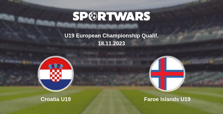 Where to watch the match Croatia U19 - Faroe Islands U19