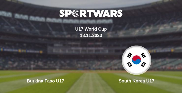 Where to watch the match Burkina Faso U17 - South Korea U17