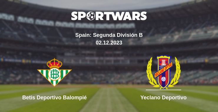 Where to watch the match Betis Deportivo Balompié - Yeclano Deportivo