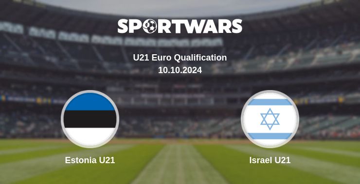 Where to watch the match Estonia U21 - Israel U21