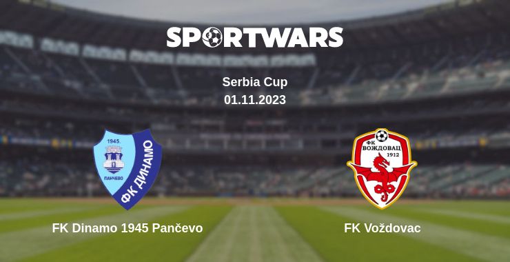 Where to watch the match FK Dinamo 1945 Pančevo - FK Voždovac