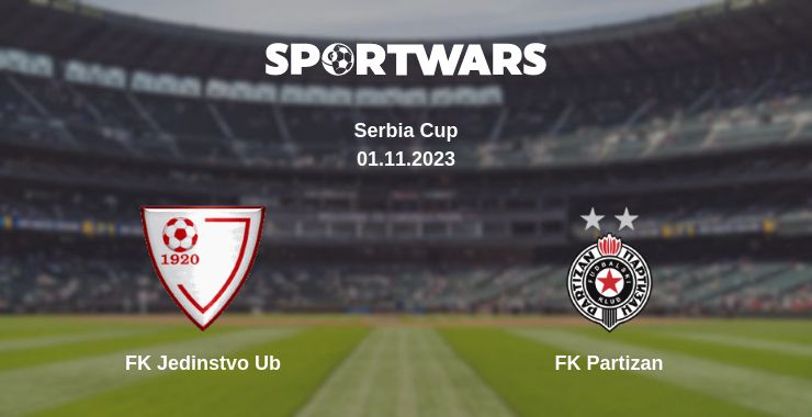 Where to watch the match FK Jedinstvo Ub - FK Partizan