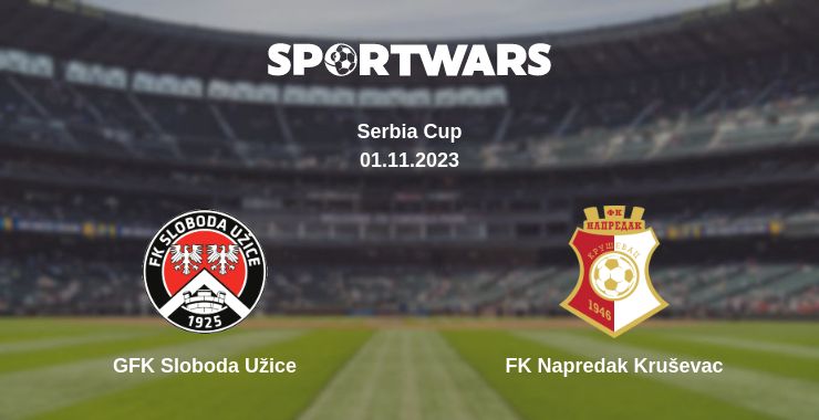 Where to watch the match GFK Sloboda Užice - FK Napredak Kruševac