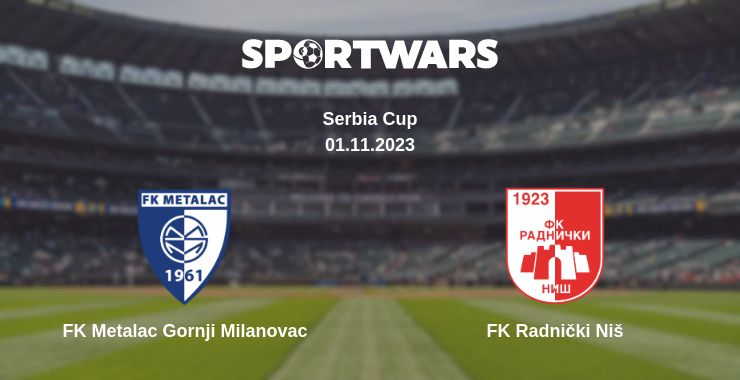 Where to watch the match FK Metalac Gornji Milanovac - FK Radnički Niš