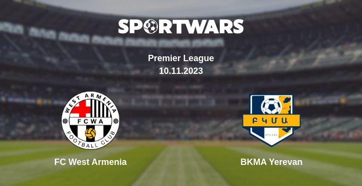 Where to watch the match FC West Armenia - BKMA Yerevan